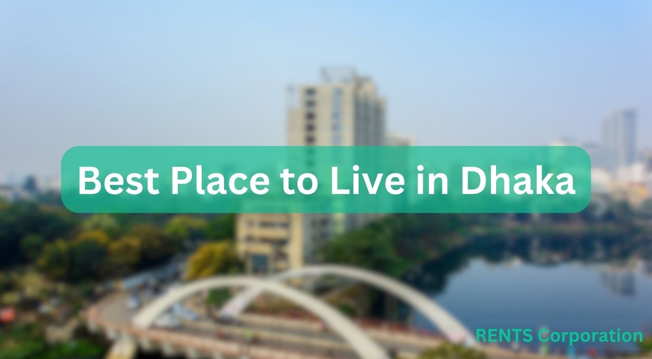 Best Place To Live In Dhaka